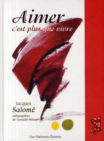 Couverture du livre « Aimer, c'est plus que vivre » de Jacques Salome aux éditions Guy Trédaniel