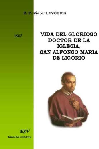 Couverture du livre « Vida del glorioso doctor de la iglesia, san Alfonso Maria de Ligorio » de Victor Loyodice aux éditions Saint-remi