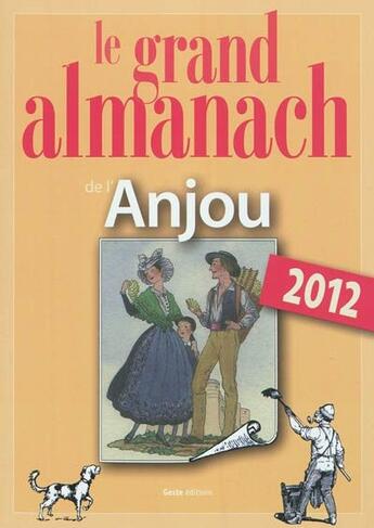 Couverture du livre « Le grand almanach de l'Anjou 2012 » de  aux éditions Geste