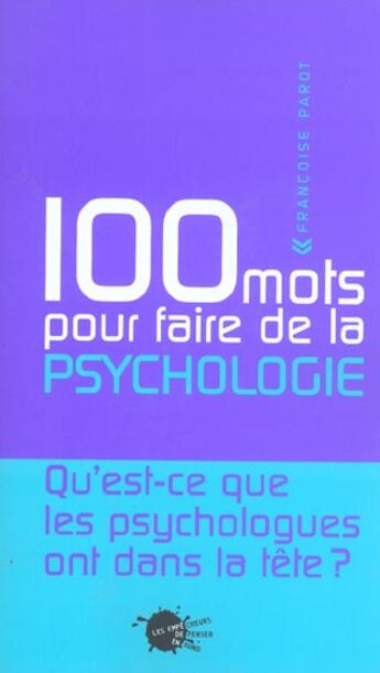 Couverture du livre « Cent mots pour faire de la psychologie » de Francoise Parot aux éditions Empecheurs De Penser En Rond