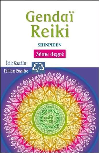 Couverture du livre « Gendai reiki 3e degré ; shinpiden » de Edith Gauthier aux éditions Bussiere