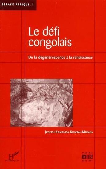 Couverture du livre « Défi congolais : De la dégénérescence à la renaissance » de Joseph Kamanda Kimona-Mbinga aux éditions Academia