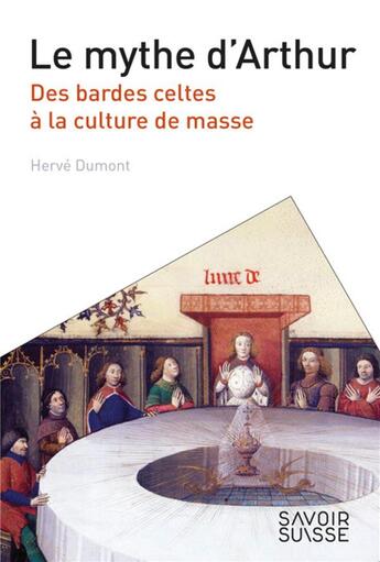 Couverture du livre « Le mythe d'Arthur ; des bardes celtes à la culture de masse » de Herve Dumont aux éditions Ppur