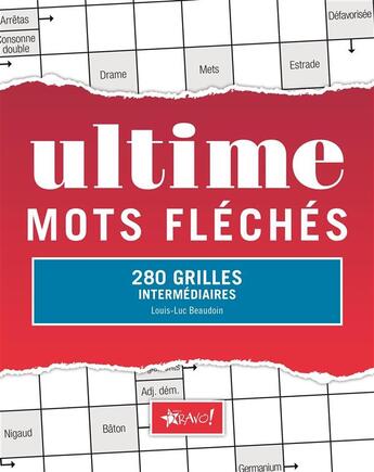 Couverture du livre « Ultime ; mots fléchés ; 280 grilles intermédiaires » de Louis-Luc Beaudoin aux éditions Bravo