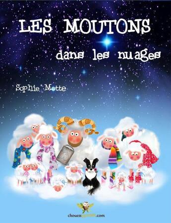 Couverture du livre « Les moutons dans les nuages » de Sophie Motte aux éditions Chouetteditions.com