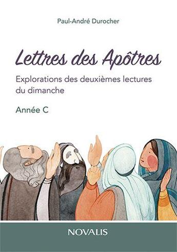 Couverture du livre « Lettres des apotres. explorations des deuxiemes lectures du » de Durocher Paul-Andre aux éditions Novalis