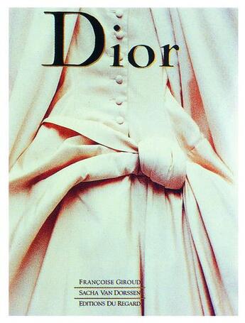 Couverture du livre « Dior » de Francoise Giroud et Sacha Van Dorssen aux éditions Le Regard