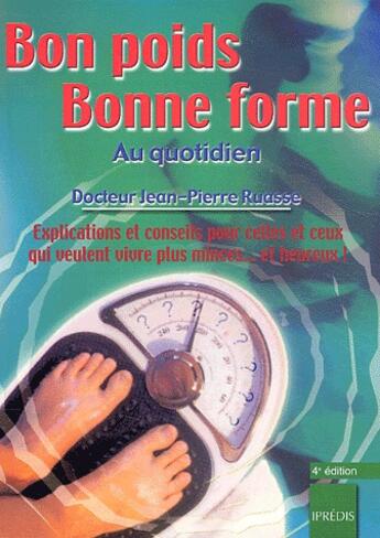 Couverture du livre « Bon poids, bonne forme au quotidien. explicationset conseils pour cemmes et ceux qui veulent vivre p (4e édition) » de Jean-Pierre Ruasse aux éditions Ipredis