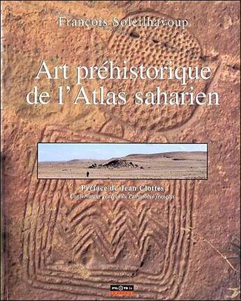Couverture du livre « Art préhistorique de l'Atlas saharien » de Francois Soleilhavoup aux éditions Pilote 24