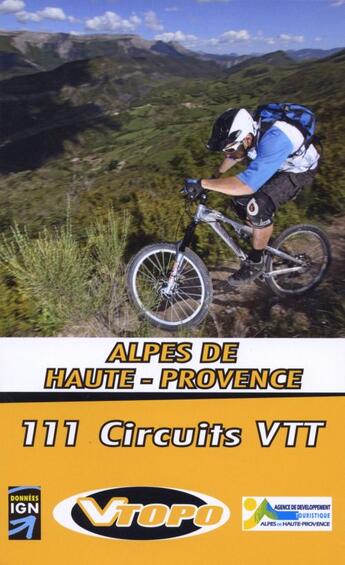 Couverture du livre « Alpes de Haute - Provence ; 111 circuits VTT » de Franck Lariviere aux éditions Vtopo
