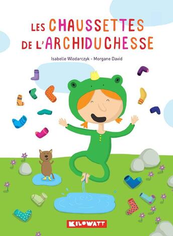 Couverture du livre « Les chaussettes de l'archiduchesse » de Isabelle Wlodarczyk et Morgane David aux éditions Kilowatt