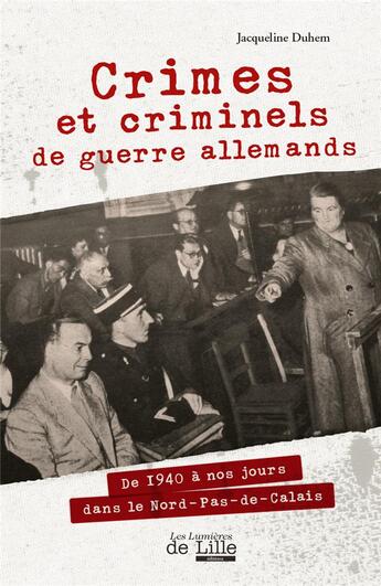 Couverture du livre « Crimes et criminels de guerre allemands » de Jacqueline Duhem aux éditions Les Lumieres De Lille