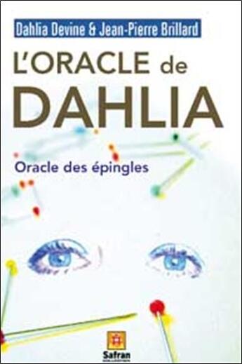 Couverture du livre « L'oracle de Dahlia : Oracle des épingles » de Dahlia Devine et Jean-Pierre Brillard aux éditions Safran