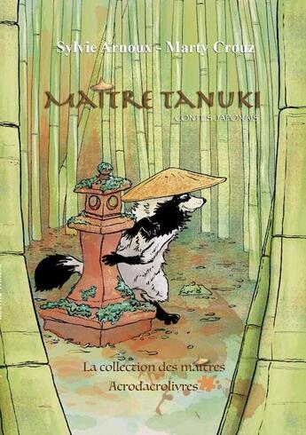 Couverture du livre « Maître Tanuki » de Sylvie Arnoux et Marty Crouz aux éditions Acrodacrolivres