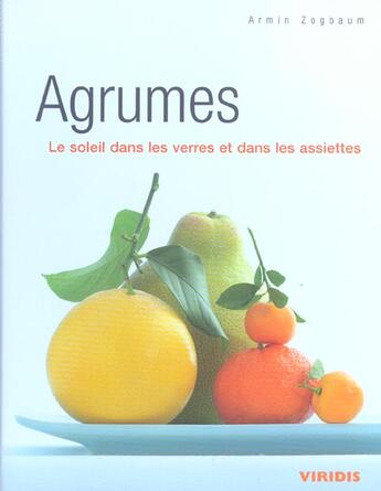 Couverture du livre « Agrumes ; Le Soleil Dans Les Verres Et Les Assiettes » de Zogbaum aux éditions Viridis