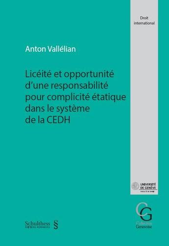 Couverture du livre « Licéité et opportunité d'une responsabilité pour complicité étatique dans le systeme de la CEDH (1re édition) » de Anton Vallelian aux éditions Schulthess