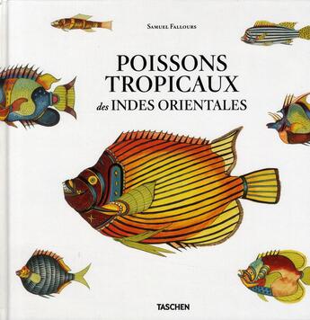 Couverture du livre « Poissons tropicaux des Indes orientales » de Samuel Fallours aux éditions Taschen