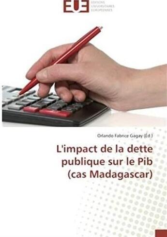 Couverture du livre « L'impact de la dette publique sur le PIB (cas Madagascar) » de Orlando Fabrice Gagay aux éditions Editions Universitaires Europeennes