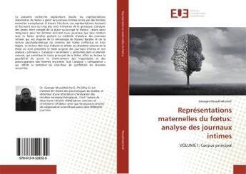 Couverture du livre « Representations maternelles du foetus: analyse des journaux intimes - volume i: corpus principal » de  aux éditions Editions Universitaires Europeennes