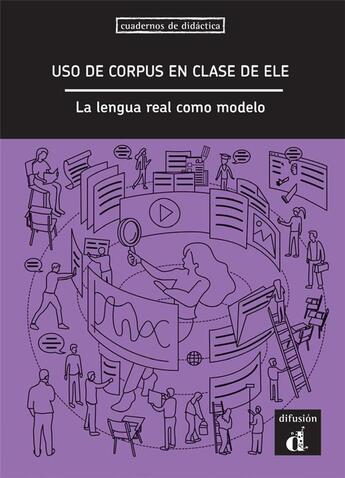 Couverture du livre « Uso de corpus en clase de ELE ; la lengua real como modelo » de  aux éditions La Maison Des Langues