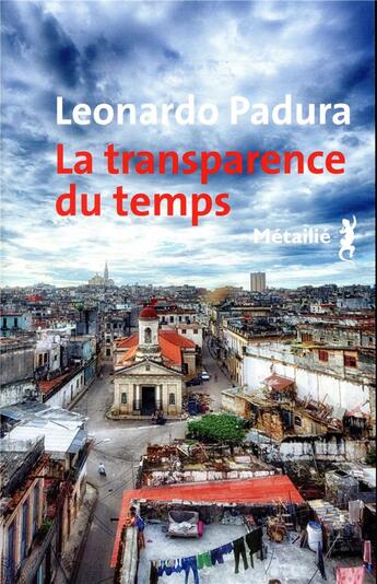 Couverture du livre « La transparence du temps » de Leonardo Padura aux éditions Metailie