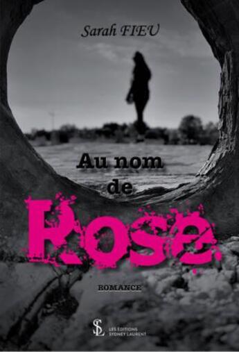 Couverture du livre « Au nom de rose » de Fieu Sarah aux éditions Sydney Laurent