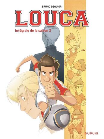 Couverture du livre « Louca : Intégrale vol.2 » de Bruno Dequier aux éditions Dupuis