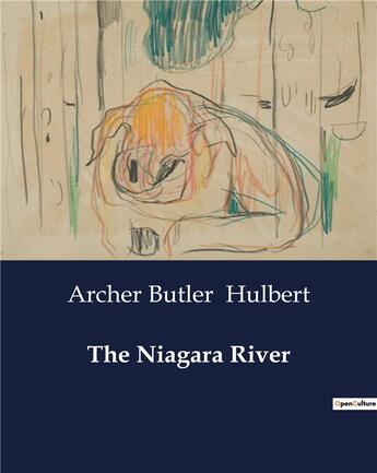 Couverture du livre « The Niagara River » de Archer Butler Hulbert aux éditions Culturea