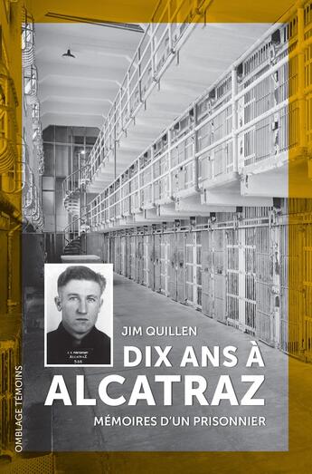 Couverture du livre « Dix ans à Alcatraz : Mémoires d'un prisonnier » de Jim Quillen aux éditions Omblages