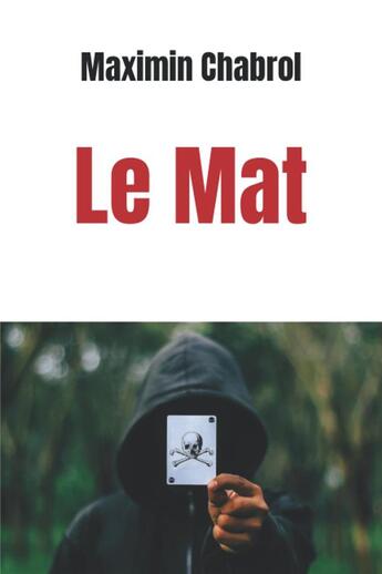 Couverture du livre « LE MAT » de Maximin Chabrol aux éditions Maximin Chabrol