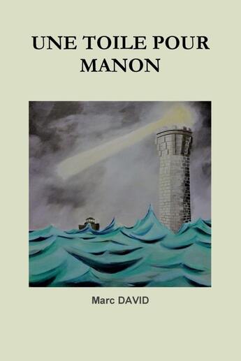 Couverture du livre « Une toile pour manon » de Marc David aux éditions Lulu