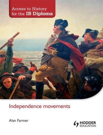 Couverture du livre « Access to History for the IB Diploma: Independence movements » de Benson Philip aux éditions Hodder Education Digital