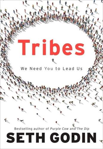 Couverture du livre « TRIBES - WE NEED YOU TO LEAD US » de Seth Godin aux éditions Portfolio