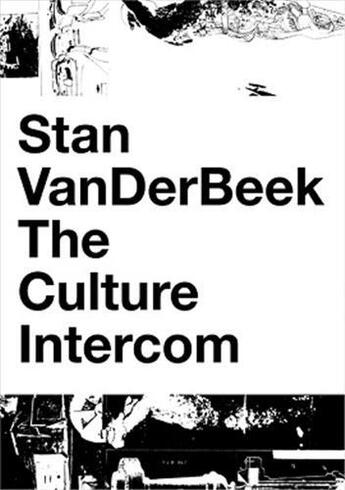 Couverture du livre « Stan vanderbeek: the culture intercom » de Vanderbeek Stan aux éditions Dap Artbook