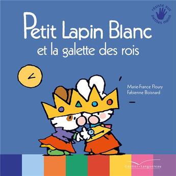 Couverture du livre « PETIT LAPIN BLANC : Petit lapin blanc et la galette des rois » de Marie-France Floury aux éditions Gautier Languereau