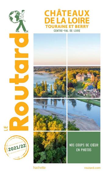 Couverture du livre « Guide du Routard : Châteaux de la Loire ; Touraine et Berry (Centre-Val de Loire) (édition 2021/2022) » de Collectif Hachette aux éditions Hachette Tourisme