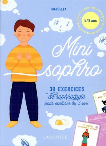 Couverture du livre « Mini sophro : 30 exercices de sophrologie pour explorer les 5 sens » de Marcella aux éditions Larousse