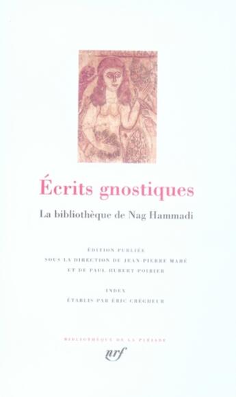 Couverture du livre « Écrits gnostiques ; la bibliothèque de Nag Hammadi » de  aux éditions Gallimard