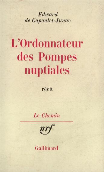 Couverture du livre « L'ordonnateur des pompes nuptiales » de Capoulet-Junac E D. aux éditions Gallimard