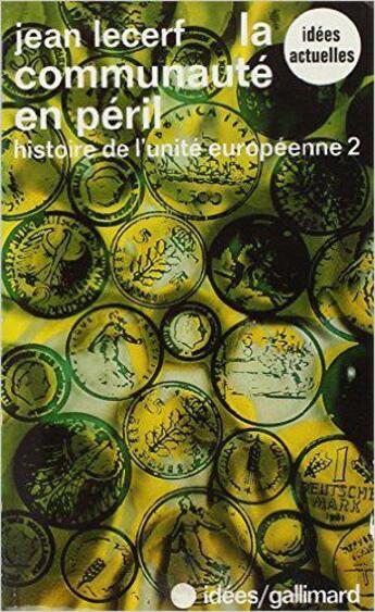 Couverture du livre « Histoire de l'unité européenne Tome 2 : La communauté en péril » de Jean Lecerf aux éditions Gallimard