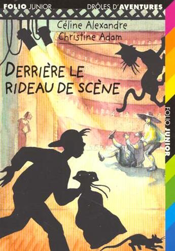 Couverture du livre « Derrière le rideau de scène » de Celine Alexandre et Christine Adam aux éditions Gallimard-jeunesse