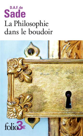 Couverture du livre « La philosophie dans le boudoir : les quatre premiers dialogues » de Donatien-Alphonse-Francois De Sade aux éditions Folio