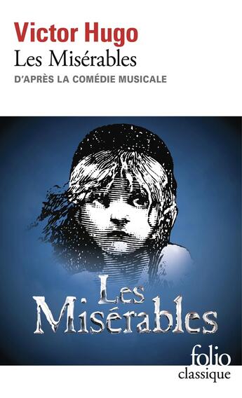 Couverture du livre « Les Misérables : D'après la comédie musicale » de Victor Hugo aux éditions Folio