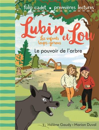 Couverture du livre « Lubin et Lou ; les enfants loups-garous Tome 8 : le pouvoir de l'arbre » de Marion Duval et Helene Gaudy aux éditions Gallimard-jeunesse