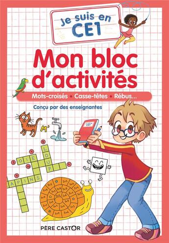 Couverture du livre « Je suis en CE1 : mon bloc d'activités : mots croisés, casse-têtes, rébus... » de Emmanuel Ristord et Magdalena aux éditions Pere Castor