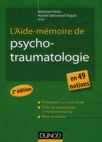 Couverture du livre « L'aide-mémoire de psychotraumatologie en 49 notions (2e édition) » de Marianne Kedia et Aurore Sabouraud-Seguin aux éditions Dunod