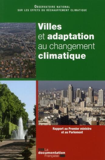 Couverture du livre « Villes et adaptation au changement climatique ; rapport au premier ministre et au parlement » de  aux éditions Documentation Francaise