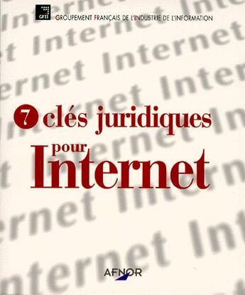 Couverture du livre « 7 clés juridiques pour internet » de  aux éditions Afnor