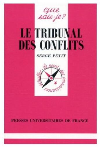 Couverture du livre « Le tribunal des conflits qsj 2866 » de Petit S aux éditions Que Sais-je ?