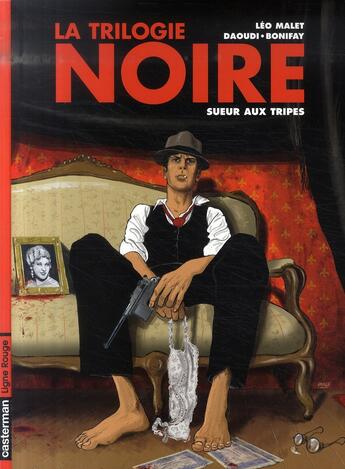 Couverture du livre « Trilogie noire t3 sueur aux tripes » de Malet/Daoudi/Bonifay aux éditions Casterman